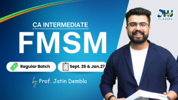 Picture of CA Inter FMSM Regular Batch for May & Sept 2026 by Prof. Jatin Dembla 