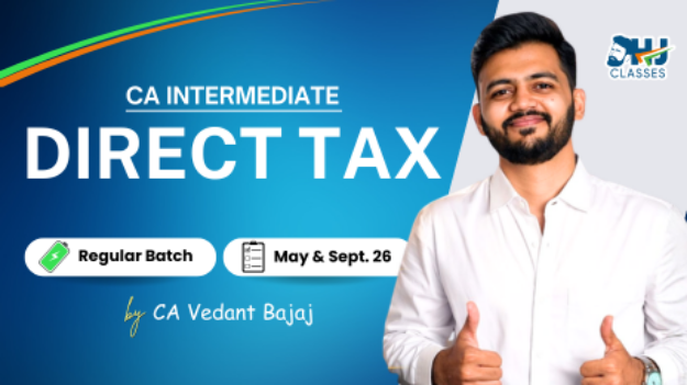 Picture of CA Inter Direct Tax Regular Batch for May & Sept 2026 by CA Vedant Bajaj