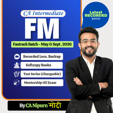 CA Inter Financial Management Fastrack Batch for May & Sept 2026 by CA Nipurn Modi