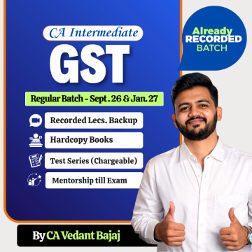 CA Inter GST Regular Batch for Sept 2026 & Jan 2027 by CA Vedant Bajaj