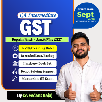 CA Inter GST (Live + Recorded Batch) for Jan & May 2027 by CA Vedant Bajaj