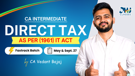 ca-inter-direct-taxation-fastrack-batch-for-sept26-jan27-by-ca-vedant-bajaj