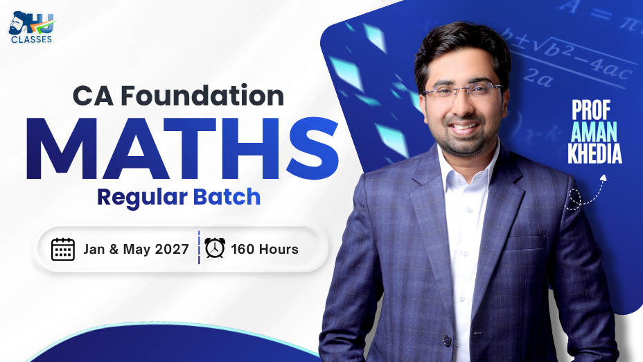 CA Foundation Maths Recorded Regular – Jan & May 2027 by Prof. Aman Khedia