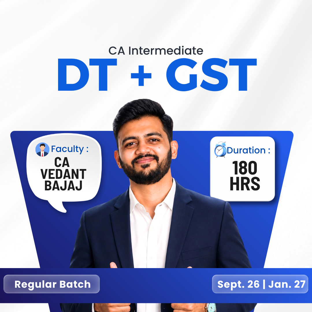 CA Inter DT + GST Regular for Sept. 2026 & Jan.2027 by CA Vedant Bajaj