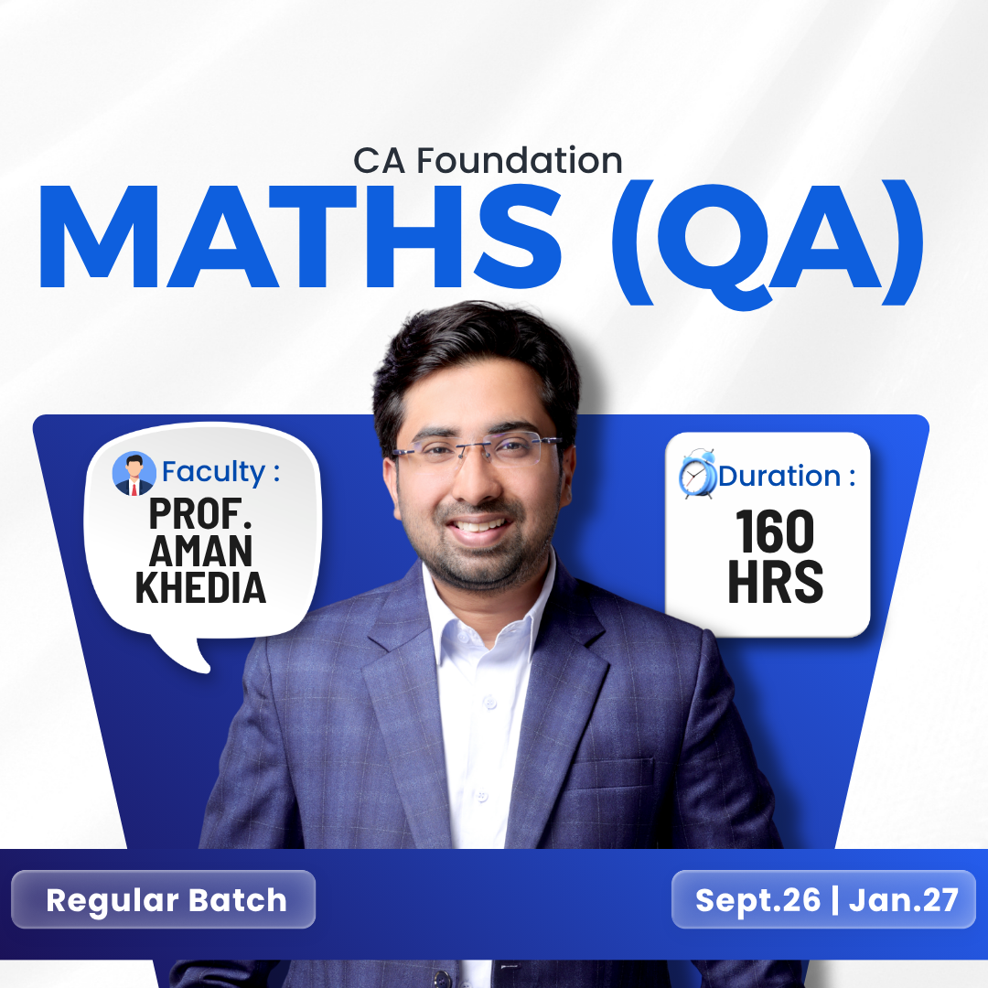 CA Foundation Maths Regular for Sept. 2026 & Jan. 2027 by Prof. Aman Khedia