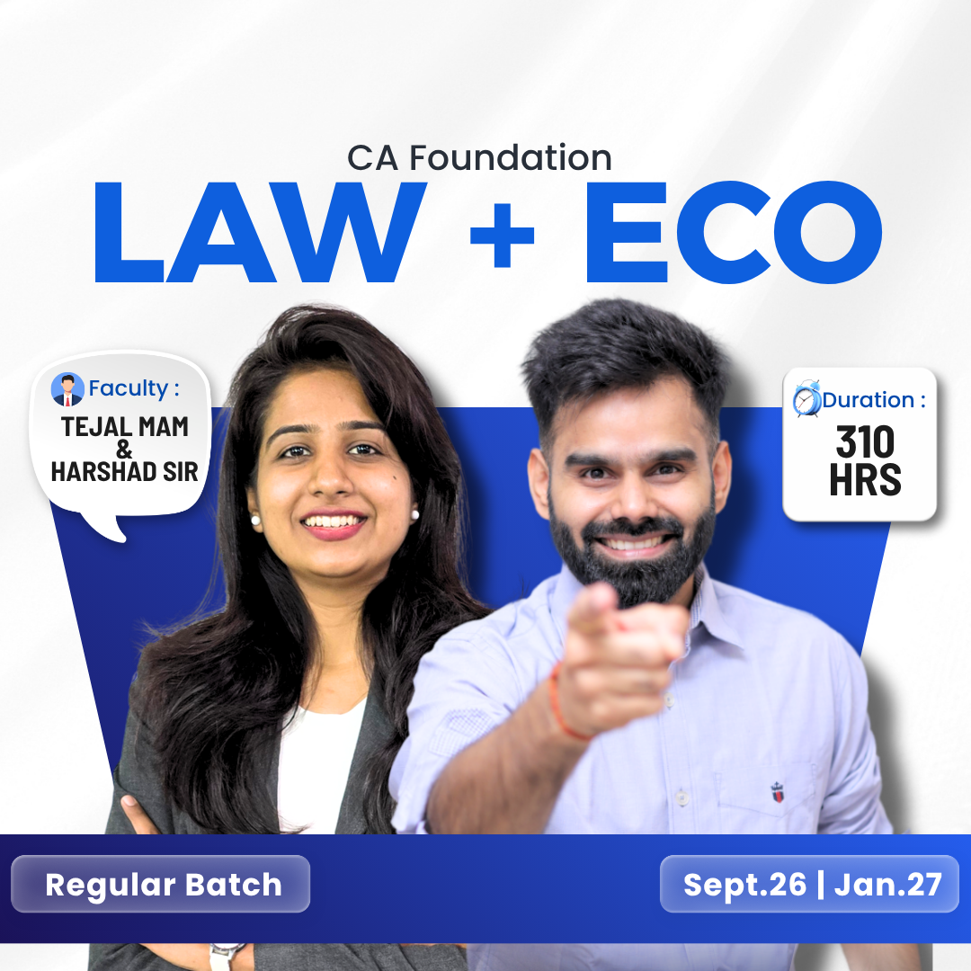 CA Foundation LAW + Economics Regular Batch for Sept. 2026 & Jan. 2027 by Tejal Mam & Harshad Sir