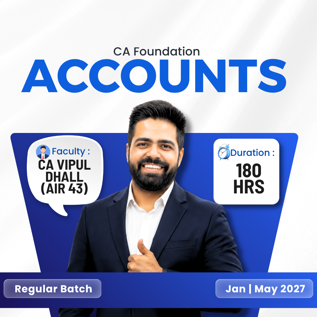 CA Foundation Accounts Regular Batch for Jan & May 2027 by CA Vipul Dhall (AIR 43)